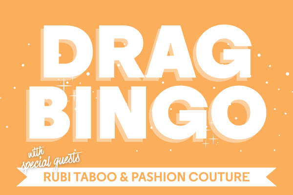 DRAG BINGO WITH PASHION COUTURE & RUBI TABOO